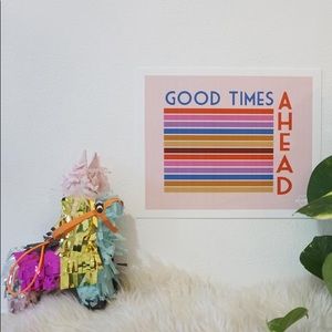 Good Times Ahead Art Print 8"x10"
